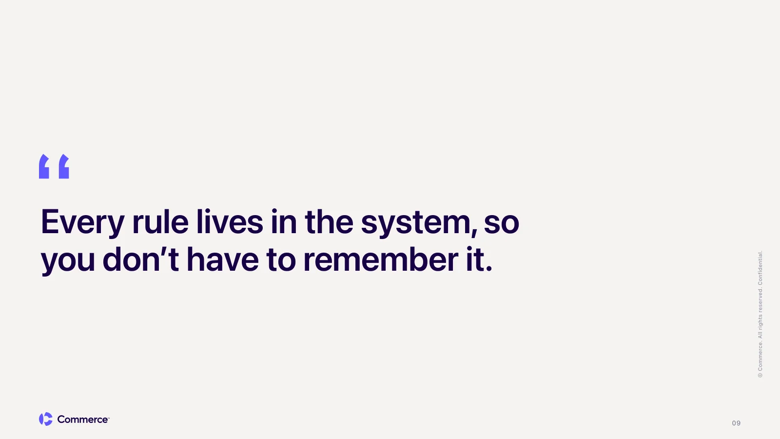 Big quote slide reading Every rule lives in the system, so you don't have to remember it